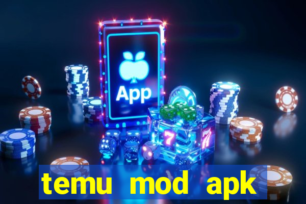 temu mod apk unlimited money